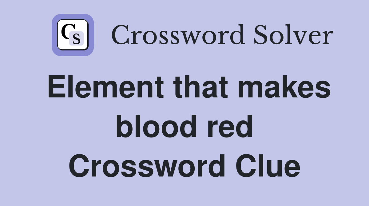 Element that makes blood red Crossword Clue