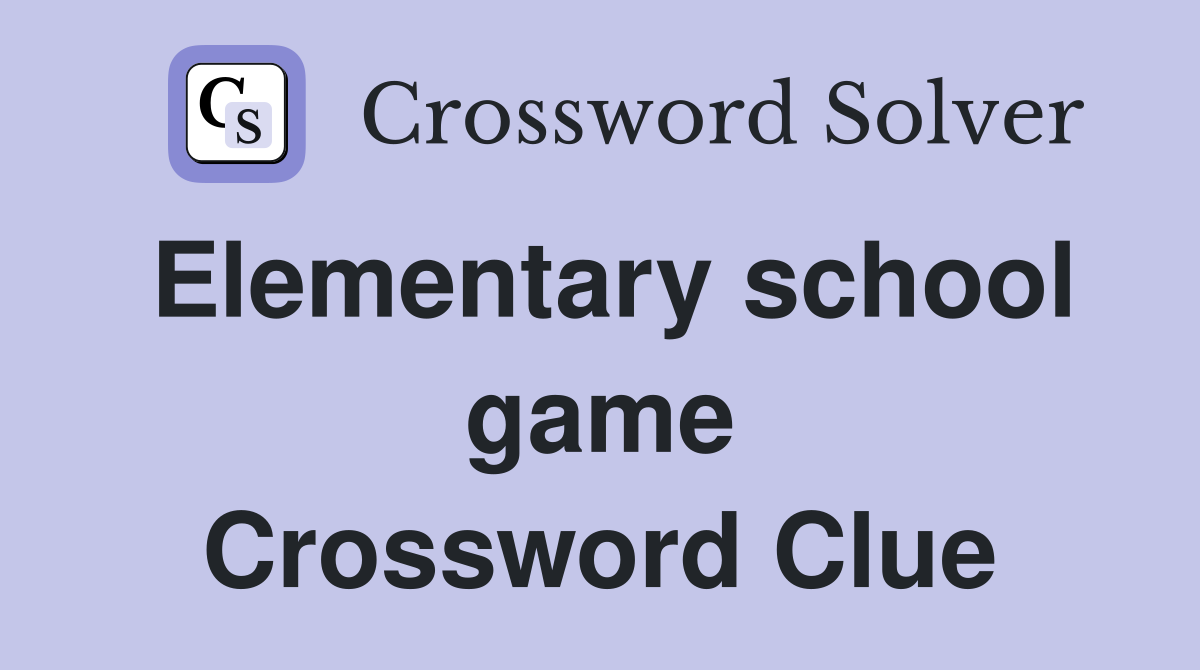 Elementary school game Crossword Clue