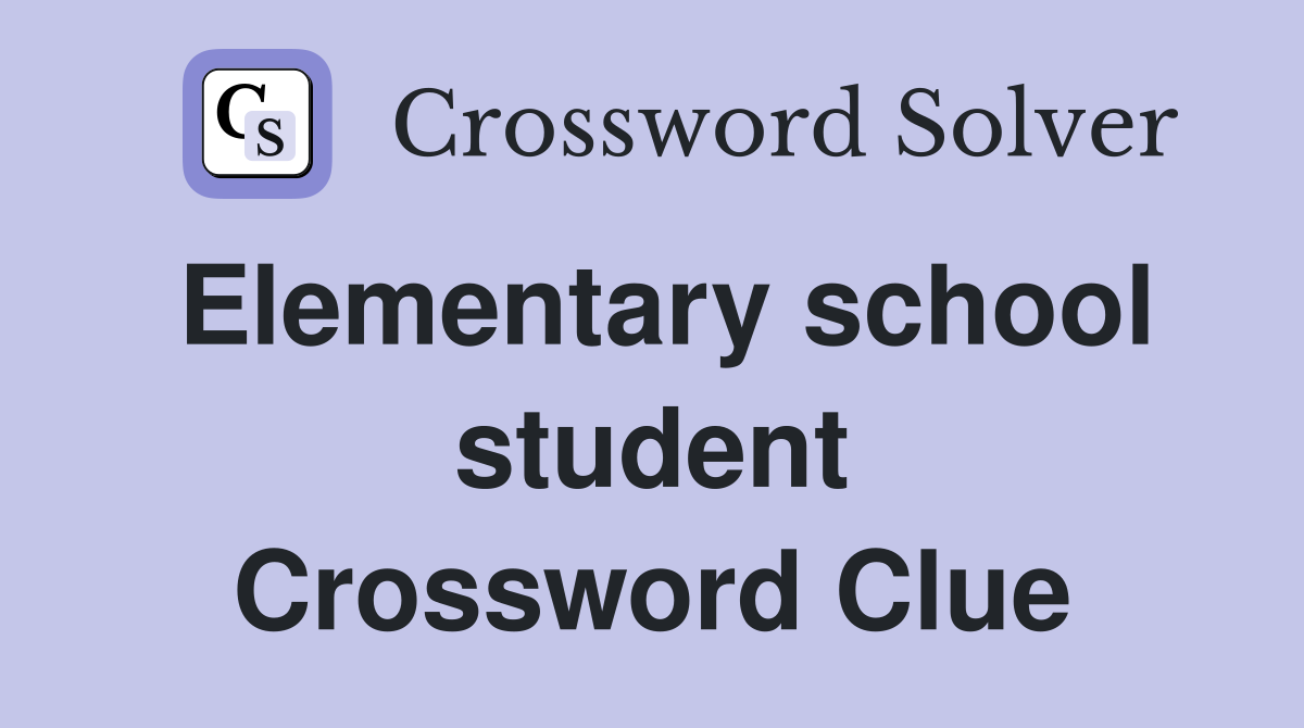 Elementary school student Crossword Clue