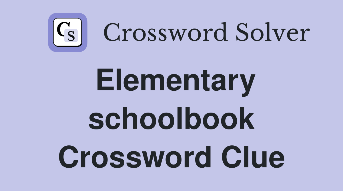 Elementary schoolbook Crossword Clue