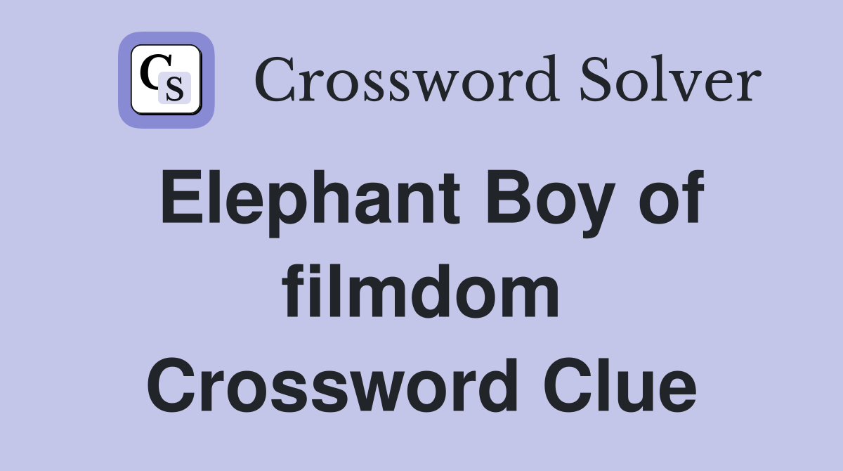 Elephant Boy of filmdom Crossword Clue