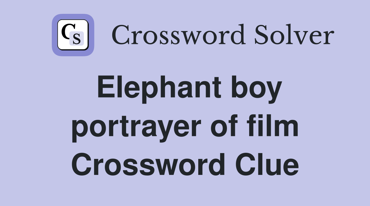 Elephant boy portrayer of film Crossword Clue