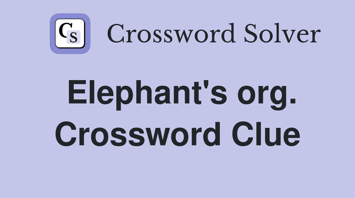 Elephant's org. Crossword Clue