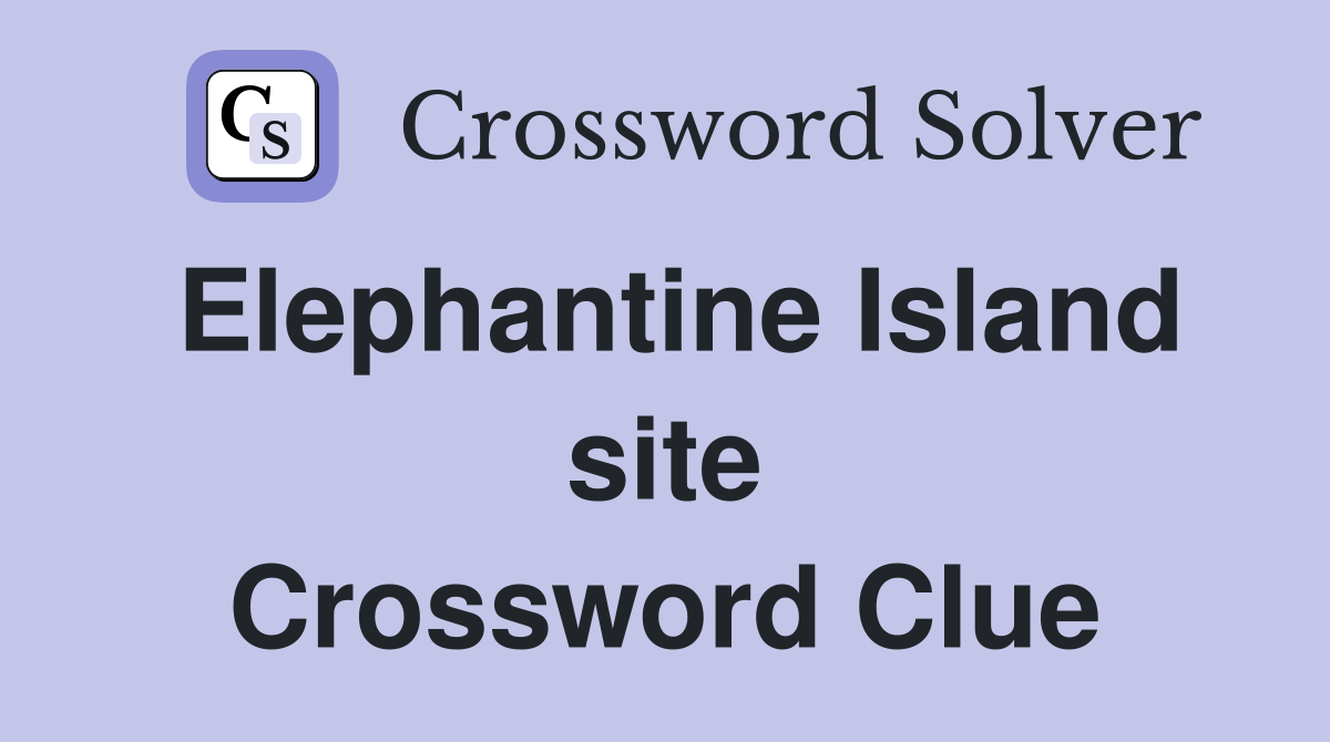 Elephantine Island site Crossword Clue