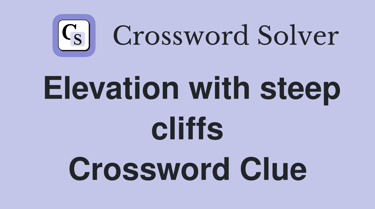 Elevation with steep cliffs Crossword Clue