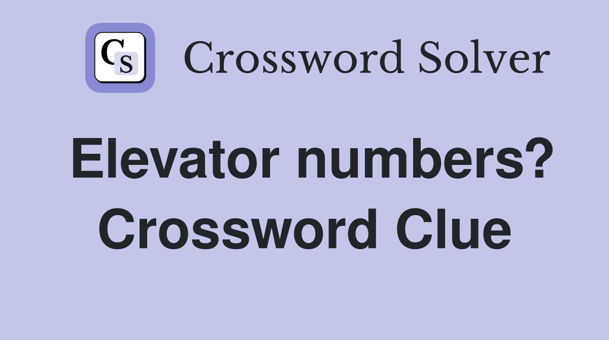 Elevator numbers? Crossword Clue