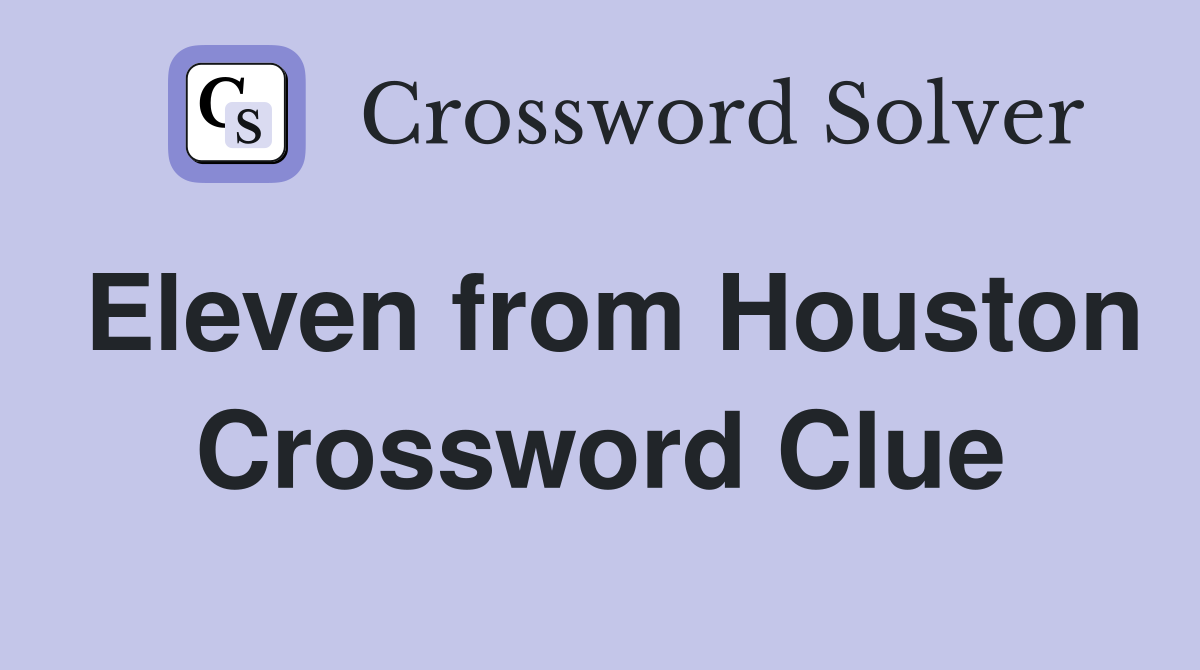 Eleven from Houston Crossword Clue