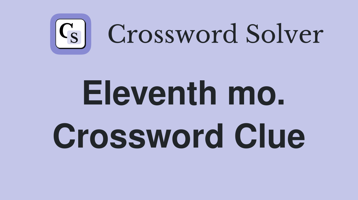 Eleventh mo. Crossword Clue