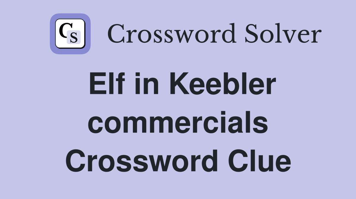 Elf in Keebler commercials Crossword Clue