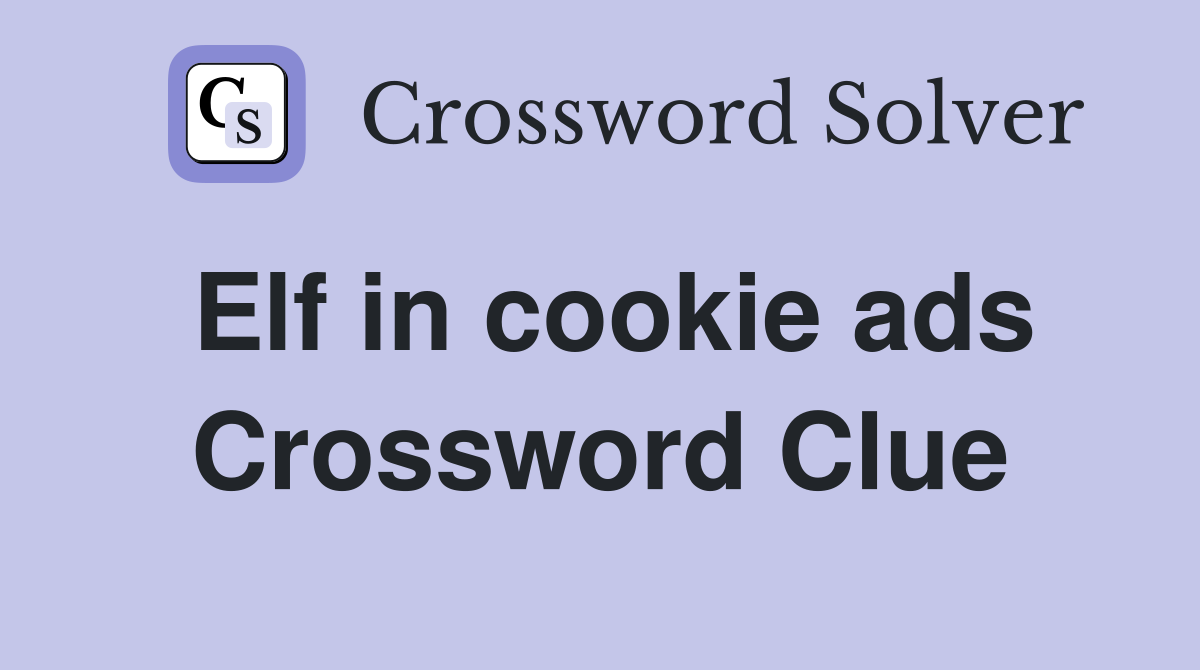 Elf in cookie ads Crossword Clue