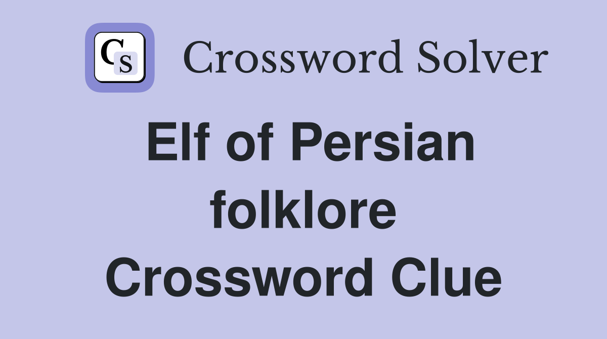 Elf of Persian folklore Crossword Clue