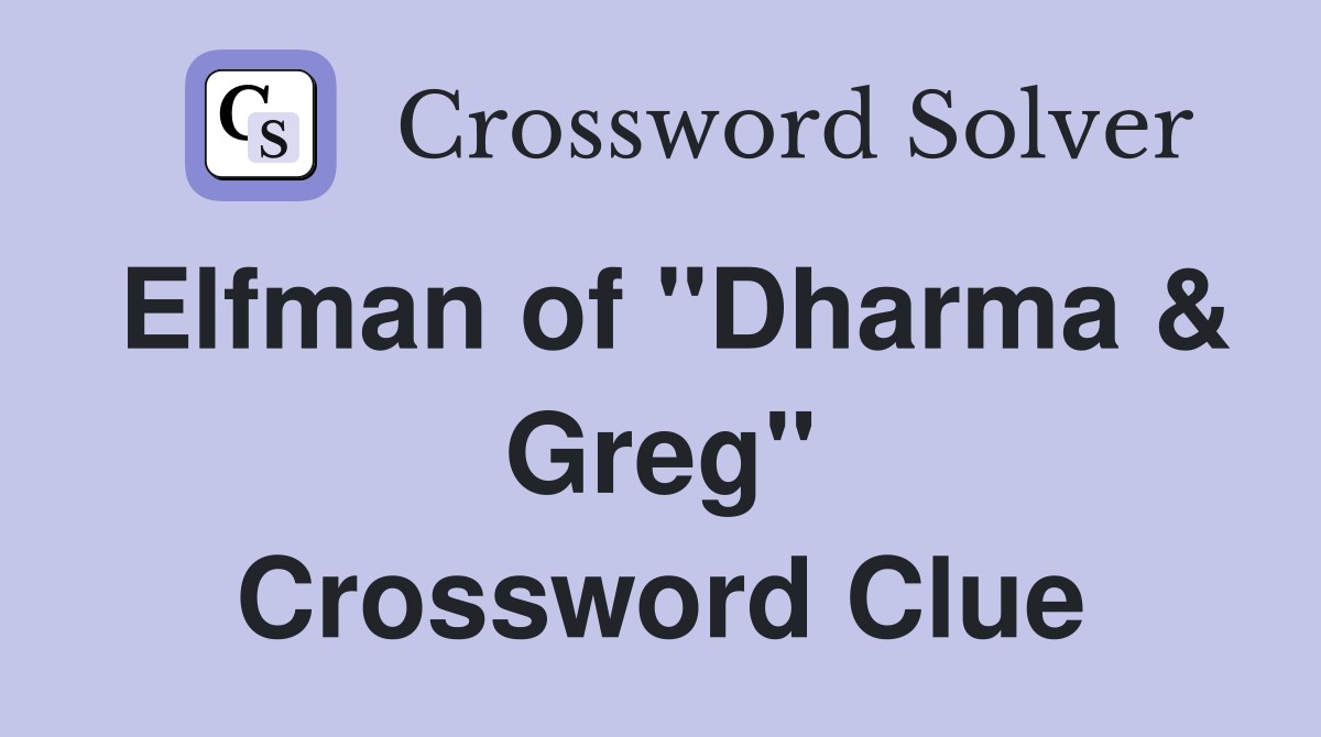 Elfman of "Dharma & Greg" Crossword Clue