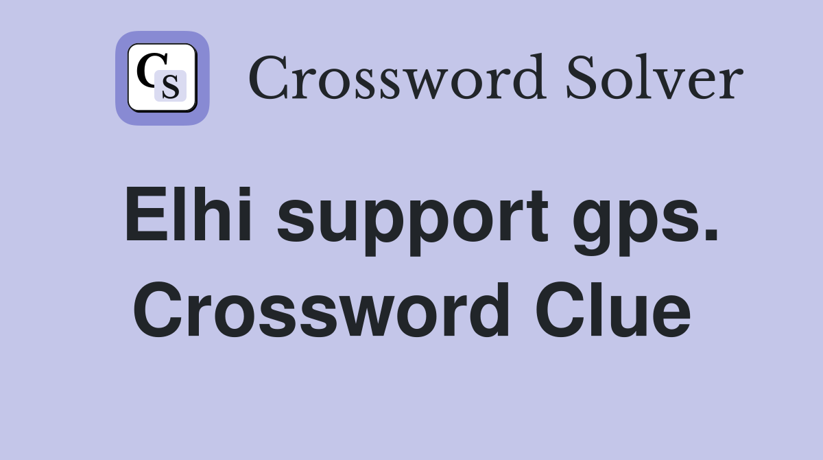 Elhi support gps. Crossword Clue