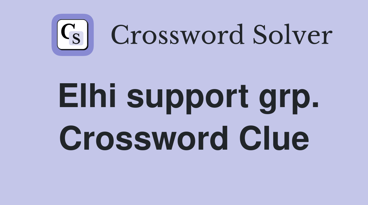 Elhi support grp. Crossword Clue
