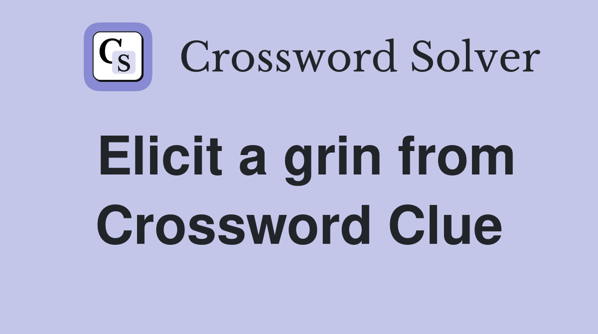 Elicit a grin from Crossword Clue