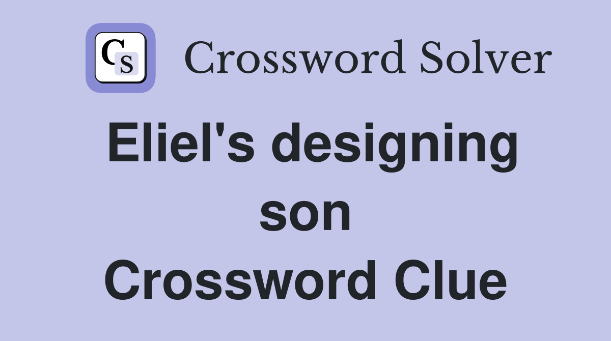 Eliel's designing son Crossword Clue
