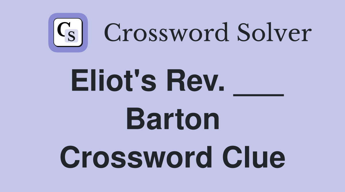Eliot's Rev. ___ Barton Crossword Clue