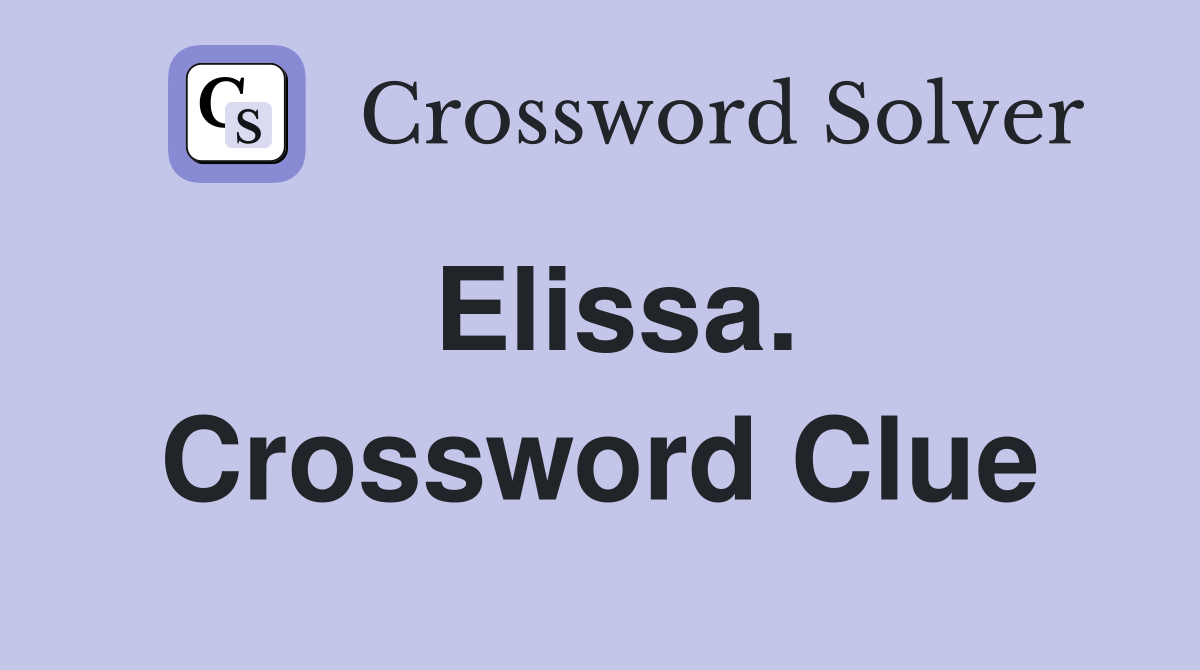 Elissa. Crossword Clue