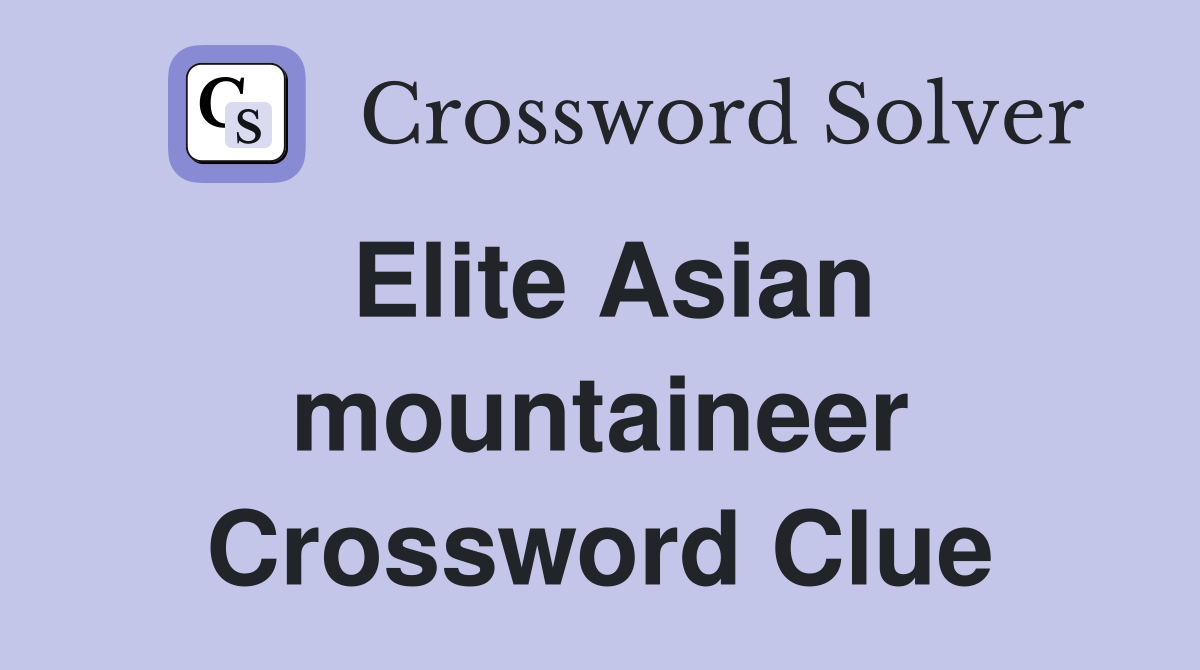 Elite Asian mountaineer Crossword Clue