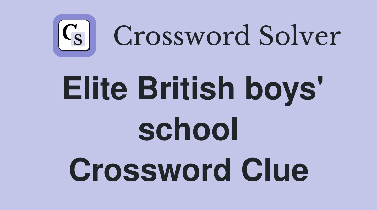 Elite British boys' school Crossword Clue