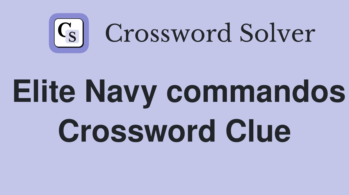 Elite Navy commandos Crossword Clue