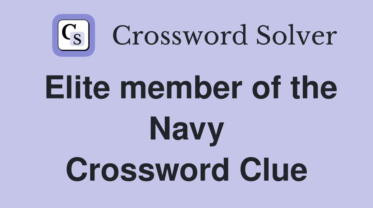 Elite member of the Navy Crossword Clue
