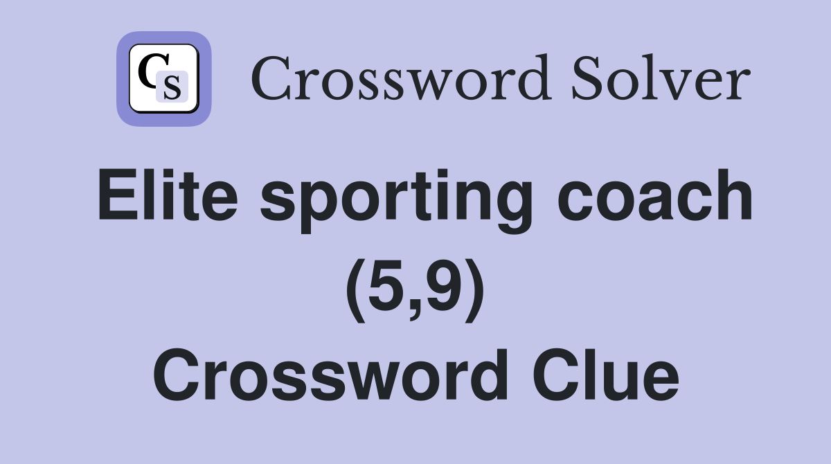Elite sporting coach (5,9) Crossword Clue