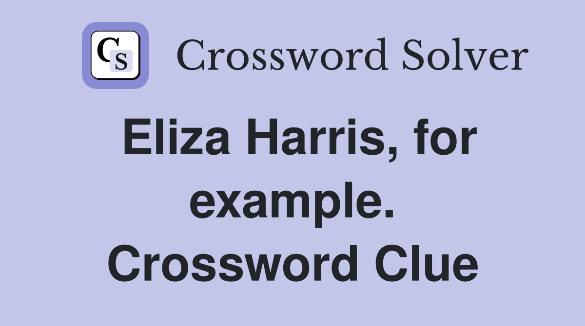 Eliza Harris, for example. Crossword Clue
