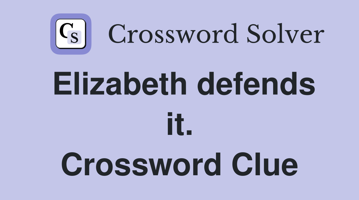 Elizabeth defends it. Crossword Clue