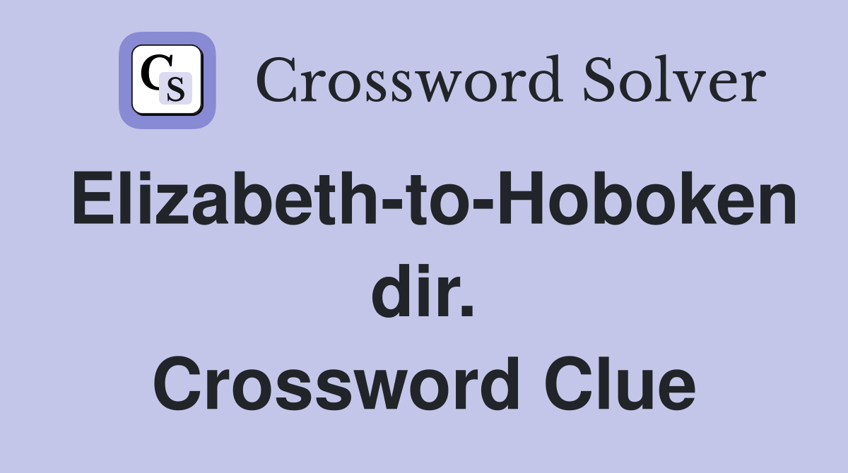 Elizabeth-to-Hoboken dir. Crossword Clue