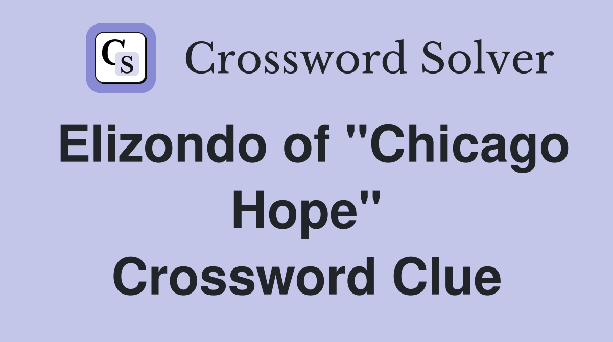 Elizondo of "Chicago Hope" Crossword Clue