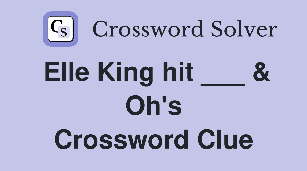 Elle King hit ___ & Oh's Crossword Clue