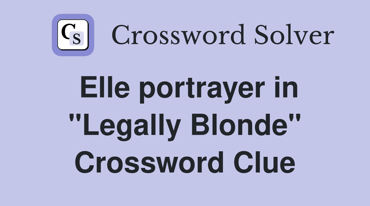 Elle portrayer in "Legally Blonde" Crossword Clue