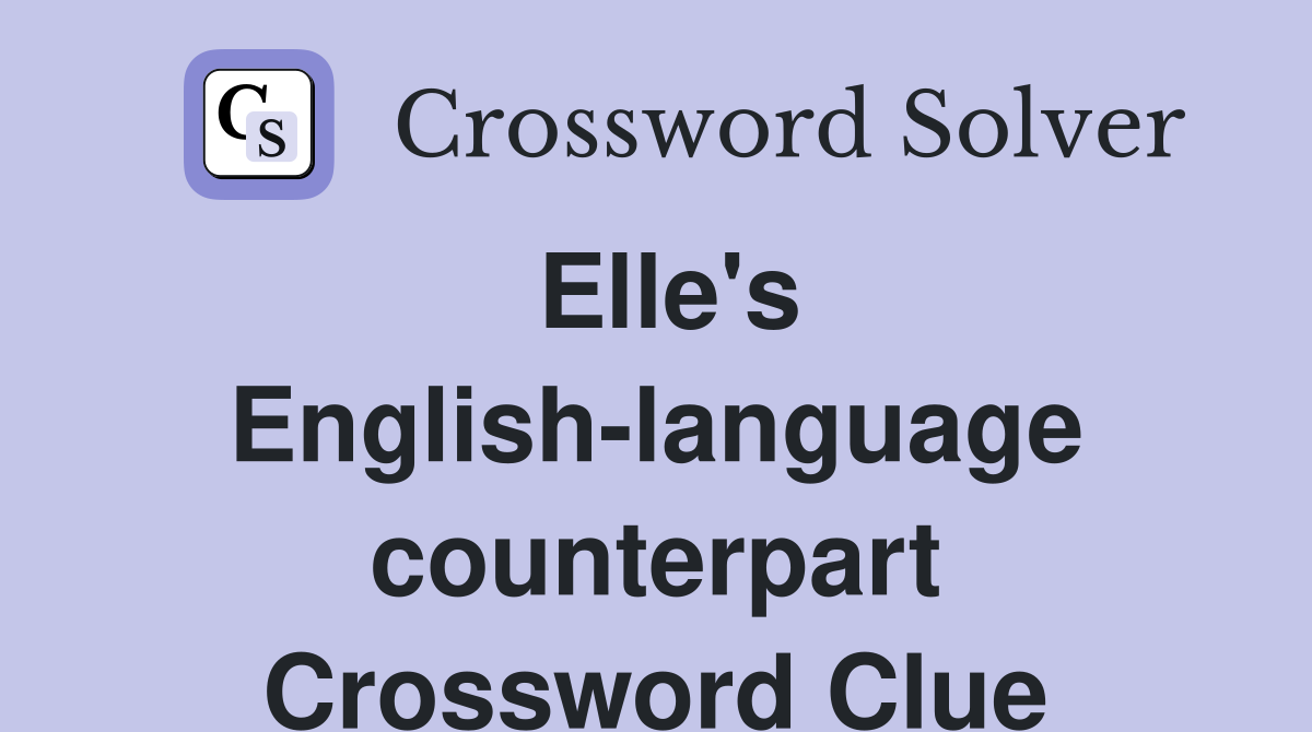 Elle's English-language counterpart Crossword Clue