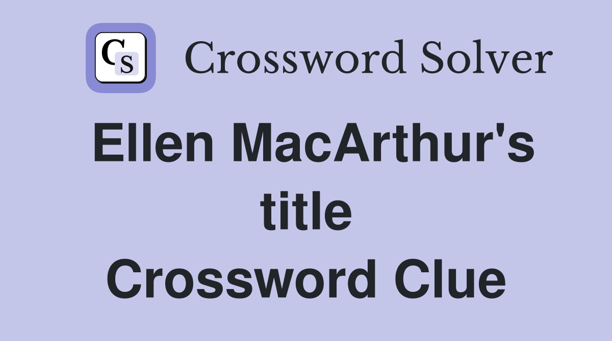 Ellen MacArthur's title Crossword Clue