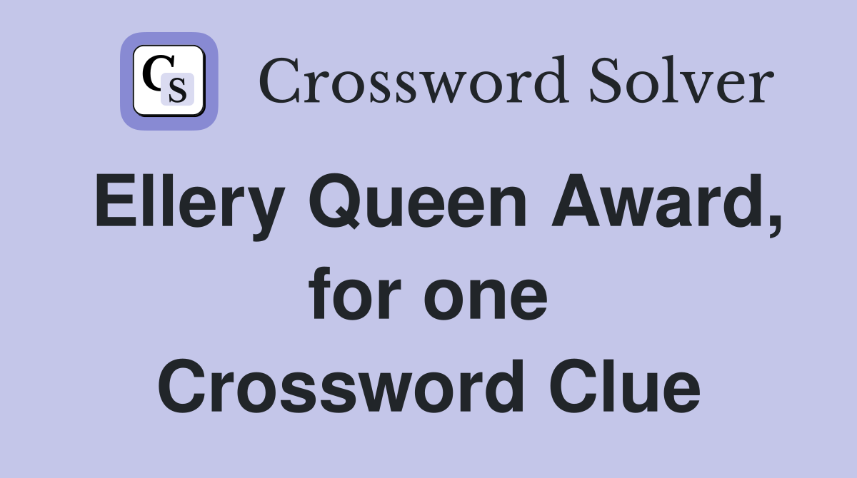 Ellery Queen Award, for one Crossword Clue