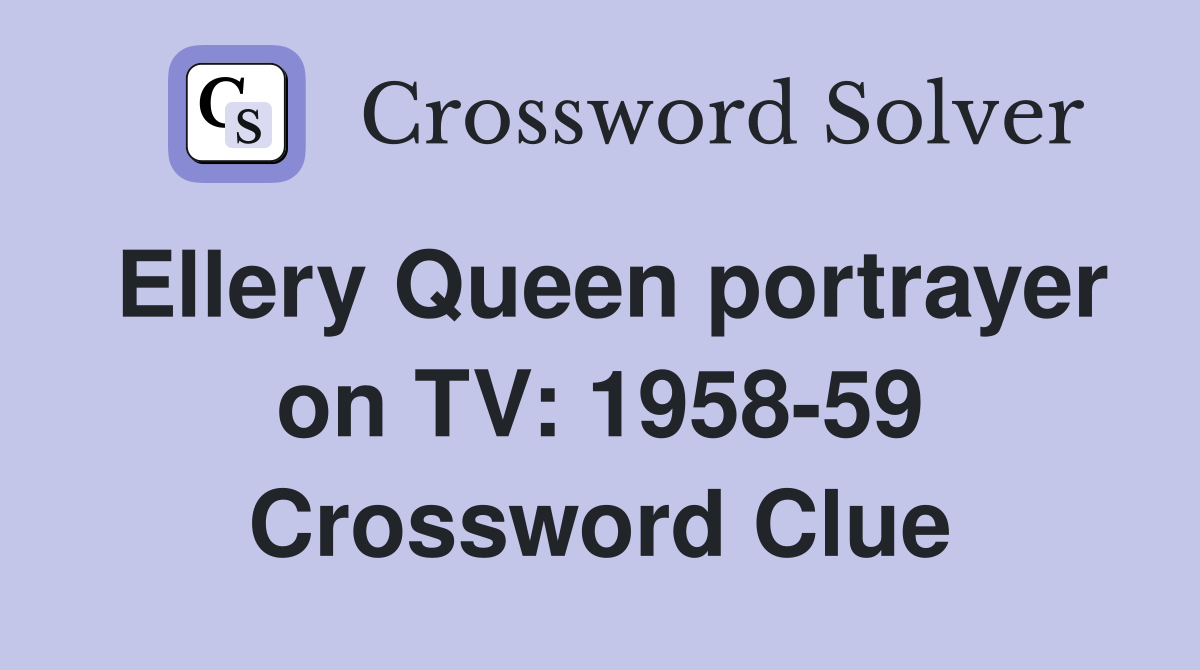 Ellery Queen portrayer on TV: 1958-59 Crossword Clue