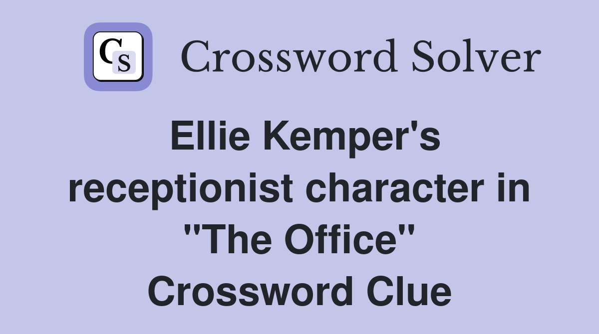 Ellie Kemper's receptionist character in "The Office" Crossword Clue