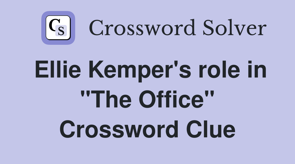 Ellie Kemper's role in "The Office" Crossword Clue
