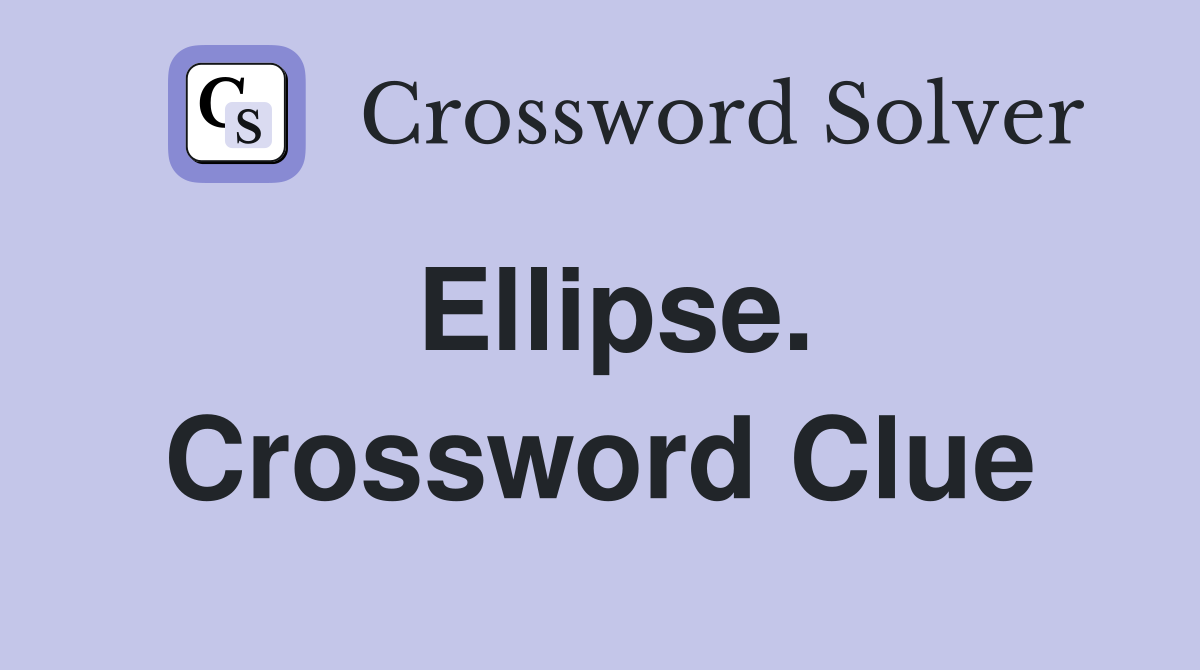 Ellipse. Crossword Clue
