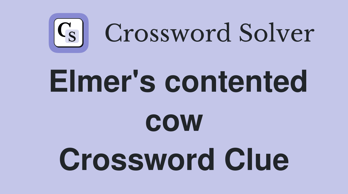 Elmer's contented cow Crossword Clue