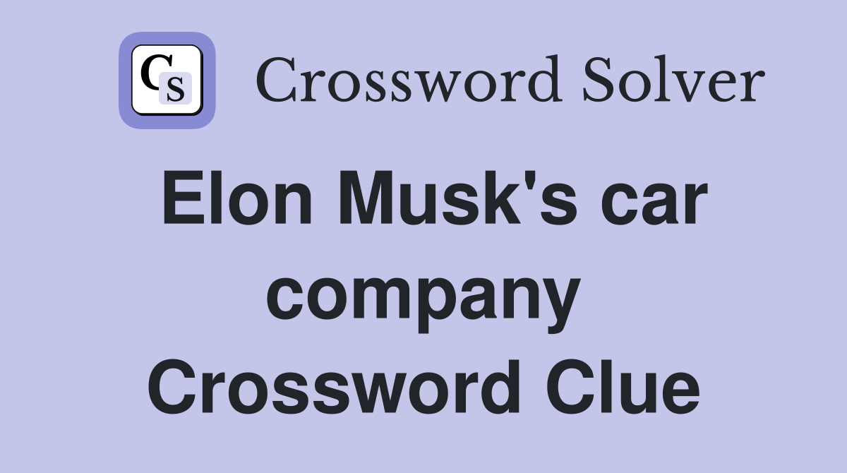Elon Musk's car company Crossword Clue