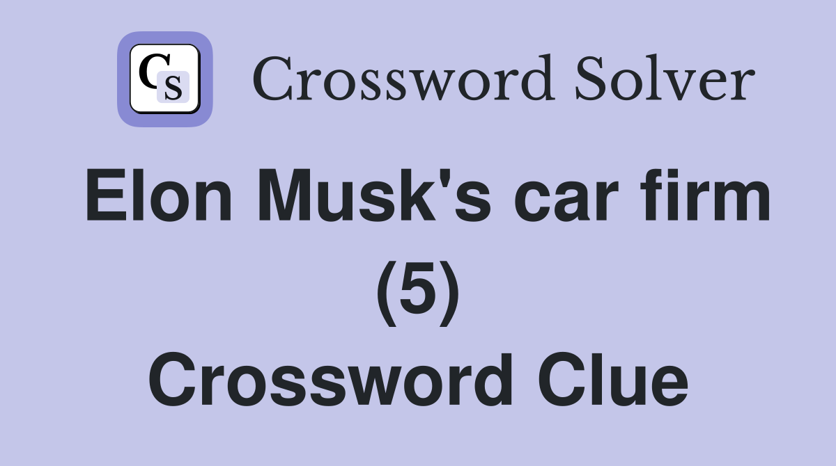 Elon Musk's car firm (5) Crossword Clue