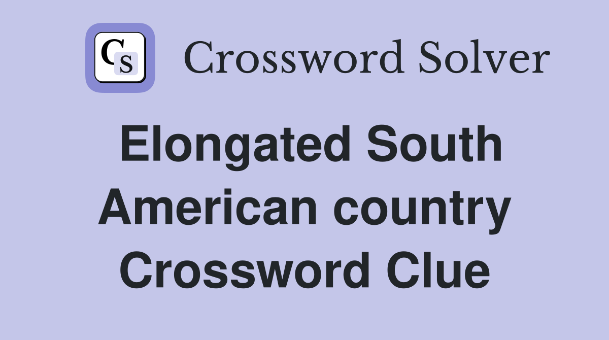 Elongated South American country Crossword Clue