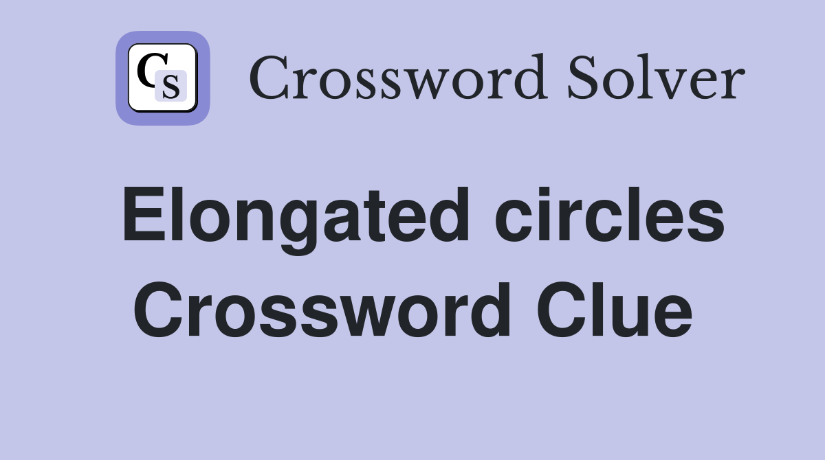 Elongated circles Crossword Clue