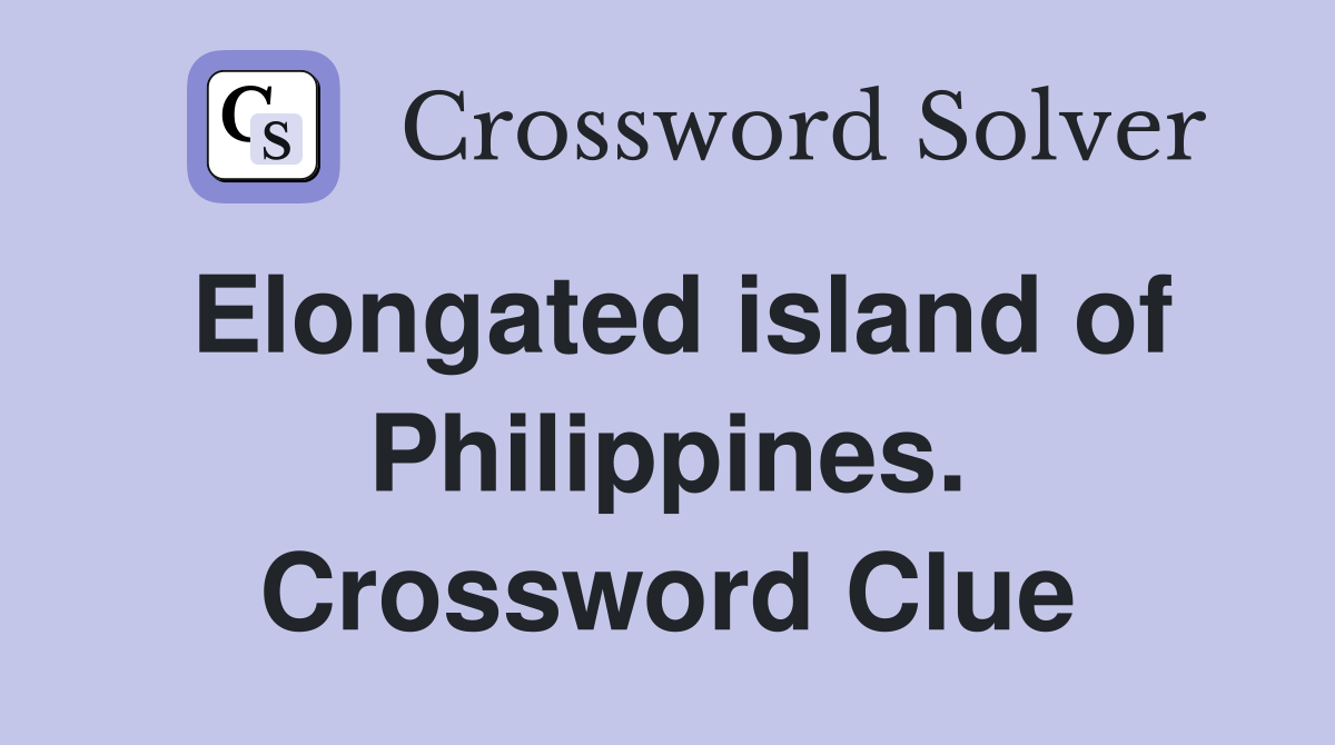 Elongated island of Philippines. Crossword Clue