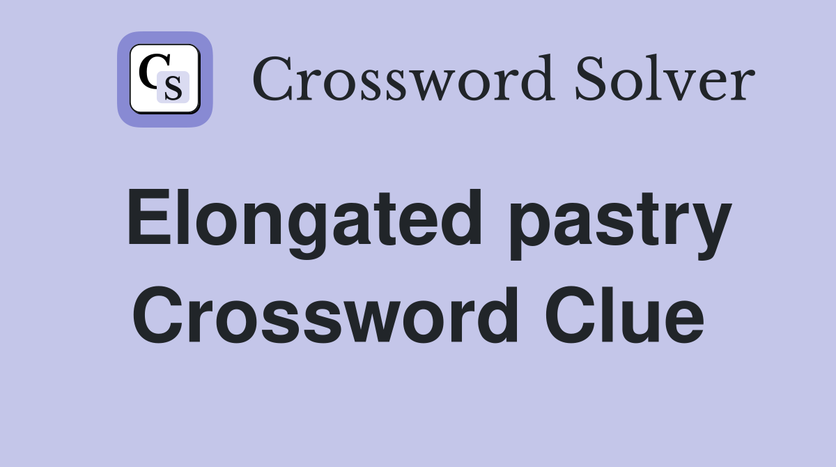 Elongated pastry Crossword Clue
