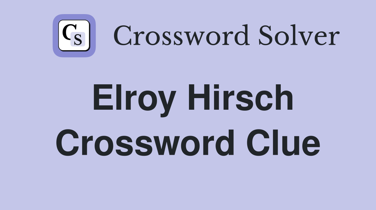 Elroy Hirsch Crossword Clue