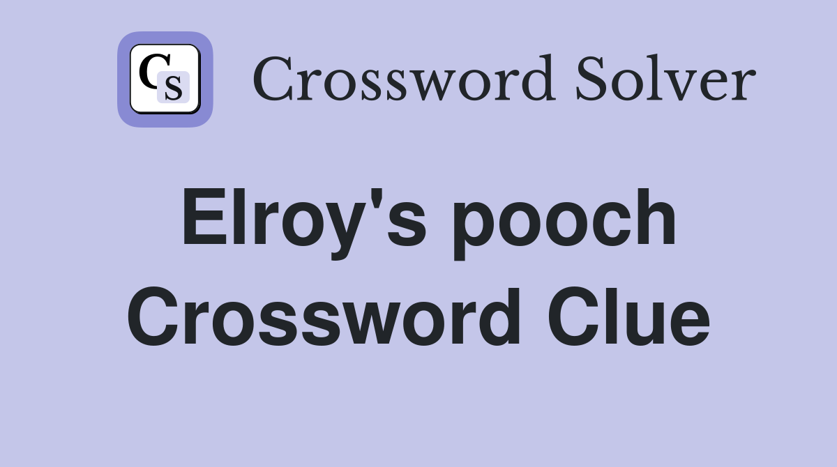 Elroy's pooch Crossword Clue