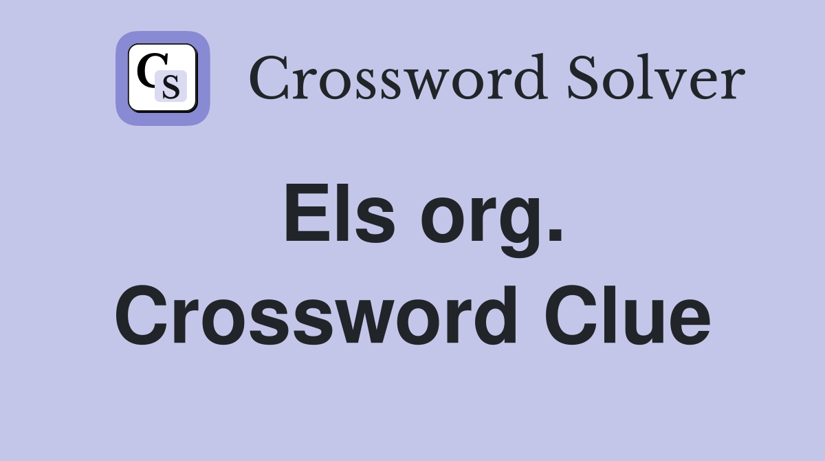 Els org. Crossword Clue